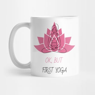 Ok, But First Yoga Mug